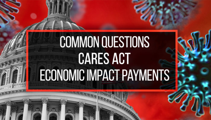 kienitz tax Common Questions About the CARES Act Economic Impact Payments
