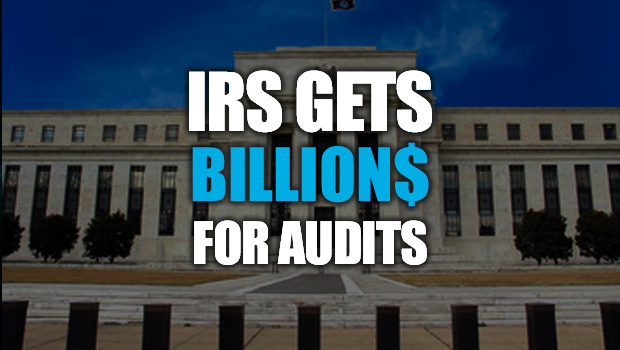 IRS Gets Billions for Audit Enforcement