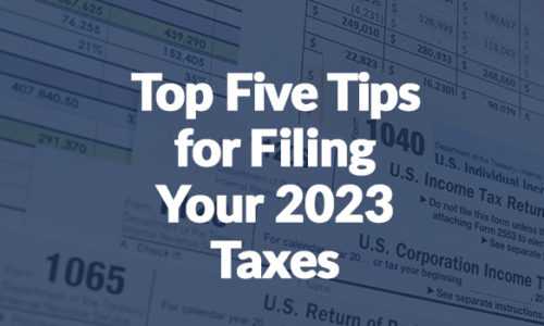 Top Five Tips for Filing Your 2023 Taxes