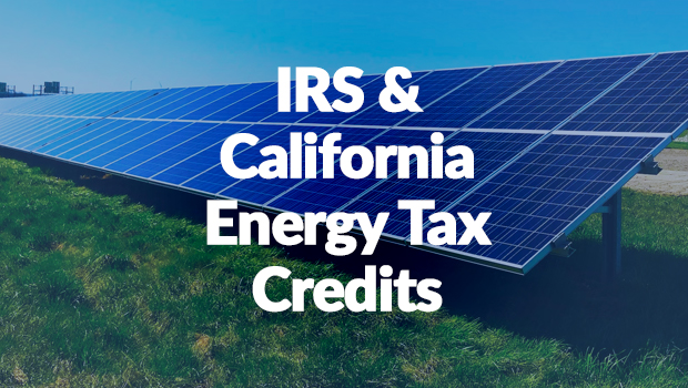 IRS and California Energy Tax Credits