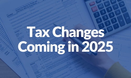 Tax Changes Coming in 2025